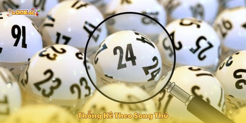 Dùng cách thống kê theo song thủ dự đoán chuẩn xác