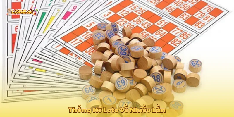 Thống kê loto về nhiều lần