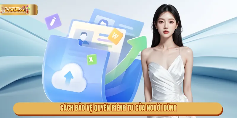 Cách bảo vệ quyền riêng tư của người dùng tại website