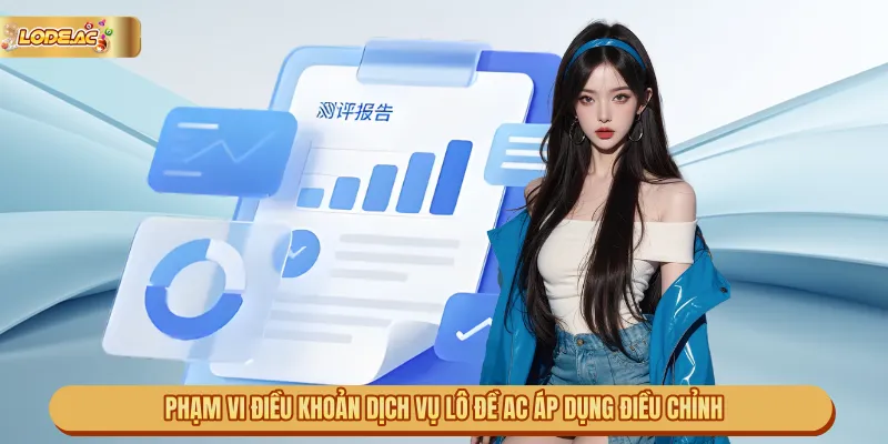 Phạm vi điều khoản dịch vụ Lô Đề AC áp dụng điều chỉnh