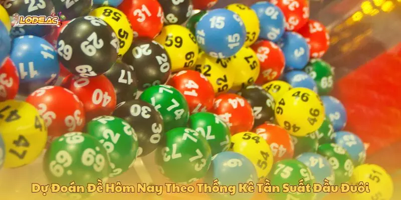 Dự đoán đề hôm nay theo thống kê tần suất đầu đuôi