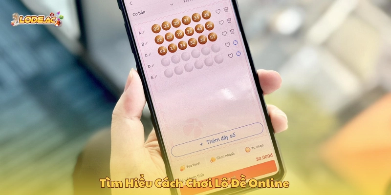 Tìm hiểu về cách chơi lô đề online