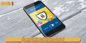 Bảo Mật Và Kiểm Soát Khi Theo Dõi Lô Đề Trực Tuyến