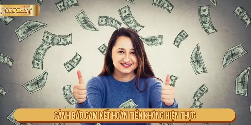 Cam kết hoàn phí làm tăng rủi ro khi tin vào số chuẩn trực tuyến