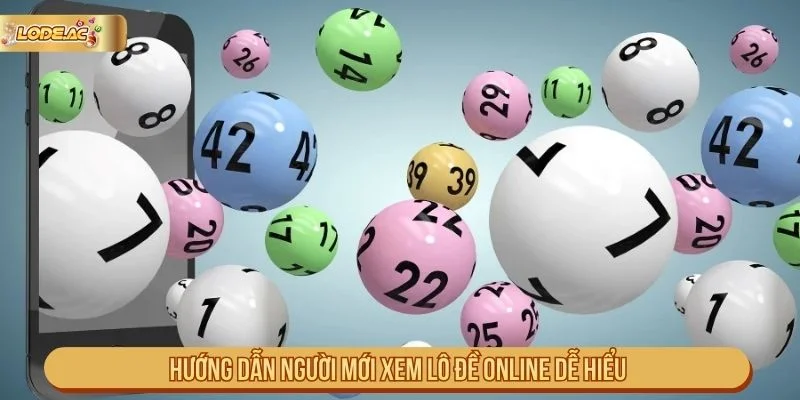 Hướng dẫn người mới xem lô đề online theo từng bước