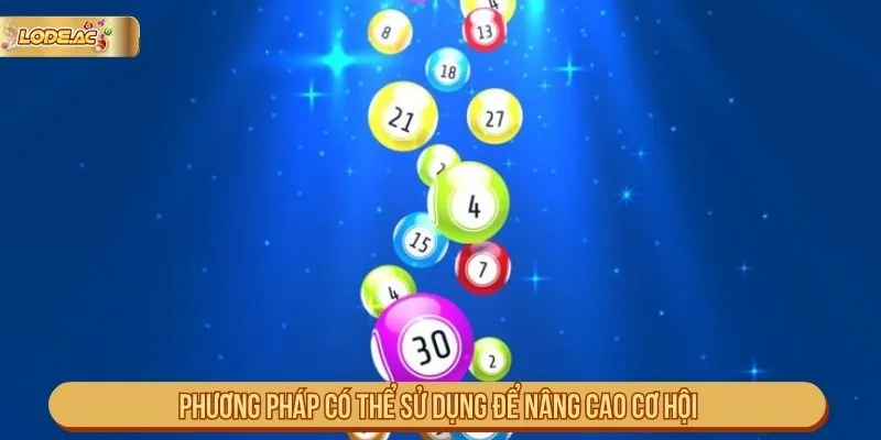 Phương pháp có thể sử dụng để nâng cao cơ hội Phương pháp bổ trợ khi đọc dữ liệu lô đề trong ngày